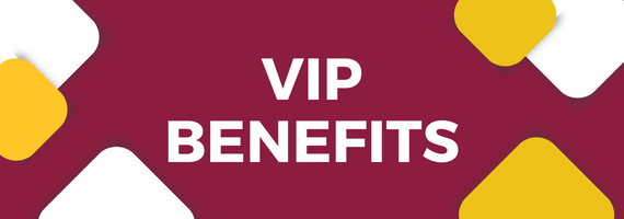 VIP BENEFITS