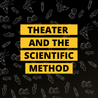 Masterclass: Theater and the Scientific Method