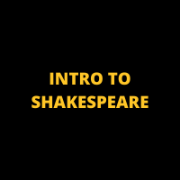 INTRO TO SHAKESPEARE