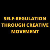 Self-Regulation Through Creative Movement