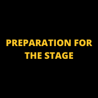 PREPARATION FOR THE STAGE