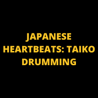 Japanese Heartbeats: Taiko Drumming