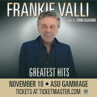 Thumbnail featuring Frankie Valli and text that states November 10 at ASU Gammage tickets available at ticketmaster dot com